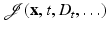 $$\mathcal{J} ({\mathbf{x}},t,D_{t},\ldots )$$