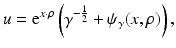 $$\displaystyle{ u = {\mathrm{e}}^{x\cdot \rho }\left (\gamma ^{-\frac{1} {2} } +\psi _{\gamma }(x,\rho )\right ), }$$