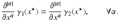 $$\displaystyle{ \frac{\partial ^{\vert \alpha \vert }} {\partial x^{\alpha }}\:\gamma _{1}(x^{\star }) = \frac{\partial ^{\vert \alpha \vert }} {\partial x^{\alpha }}\:\gamma _{2}(x^{\star }),\qquad \forall \alpha. }$$