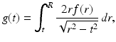 $$\displaystyle{ g(t) =\int _{ t}^{R} \frac{2rf(r)} {\sqrt{r^{2 } - t^{2}}}\,dr, }$$