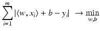 $$\displaystyle{\sum _{i=1}^{m}\vert \langle w,x_{ i}\rangle + b - y_{i}\vert \;\rightarrow \min _{w,b}}$$