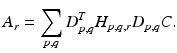 $$\displaystyle{ A_{r} =\sum \limits _{p,q}D_{p,q}^{T}H_{ p,q,r}D_{p,q}C. }$$