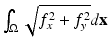 $$\int _{\Omega }\sqrt{ f_{x}^{2} + f_{y}^{2}}d{\mathbf{x}}$$