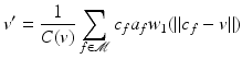 $$\displaystyle{v^{{\prime}} = \frac{1} {C(v)}\sum _{f\in \mathcal{M}}c_{f}a_{f}w_{1}(\|c_{f} - v\|)}$$