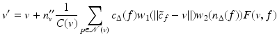 $$\displaystyle{v^{{\prime}} = v + n_{ v}^{{\prime\prime}} \frac{1} {C(v)}\sum _{p\in \mathcal{N}(v)}c_{\Delta }(f)w_{1}(\|\tilde{c}_{f} - v\|)w_{2}(n_{\Delta }(f))F(v,f)}$$