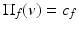 $$\Pi _{f}(v) = c_{f}$$