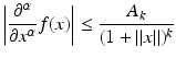 $$\displaystyle{\left \vert \frac{\partial ^{\alpha }} {\partial x^{\alpha }}f(x)\right \vert \leq \frac{A_{k}} {(1 +\Vert x\Vert )^{k}}}$$