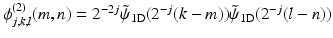 $$\phi _{j,k,l}^{(2)}(m,n) = 2^{-2j}\tilde{\psi }_{\mathrm{1D}}(2^{-j}(k - m))\tilde{\psi }_{\mathrm{1D}}(2^{-j}(l - n))$$