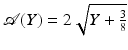 $$\mathcal{A}(Y ) = 2\sqrt{Y + \frac{3} {8}}$$