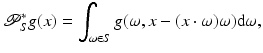 
$$\displaystyle{\mathcal{P}_{S}^{{\ast}}g(x) =\int _{\omega \in S}g(\omega,x - (x\cdot \omega )\omega ){\mathrm{d}}\omega,}$$
