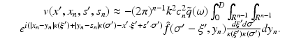 $$\displaystyle\begin{array}{rcl} & & \qquad v(x^{{\prime}},x_{ n},s^{{\prime}},s_{ n}) \approx -(2\pi )^{n-1}k^{2}c_{ n}^{2}\tilde{q}(\omega )\int _{ 0}^{D}\int _{ R^{n-1}}\int _{R^{n-1}} \\ & & e^{i(\vert x_{n}-y_{n}\vert \kappa (\xi ^{{\prime}})+\vert y_{ n}-s_{n}\vert \kappa (\sigma ^{{\prime}})-x^{{\prime}}\cdot \xi ^{{\prime}}+s^{{\prime}}\cdot \sigma ^{{\prime}}) }\hat{f}(\sigma ^{{\prime}}-\xi ^{{\prime}},y_{ n}) \frac{d\xi ^{{\prime}}d\sigma ^{{\prime}}} {\kappa (\xi ^{{\prime}})\kappa (\sigma ^{{\prime}})}dy_{n}.{}\end{array}$$