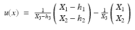 
$$\displaystyle\begin{array}{rcl} u(x)& =& \frac{1} {X_{3} - h_{3}}\left (\begin{array}{*{10}c} X_{1} - h_{1} \\ X_{2} - h_{2} \end{array} \right ) - \frac{1} {X_{3}}\left (\begin{array}{*{10}c} X_{1} \\ X_{2} \end{array} \right ){}\end{array}$$
