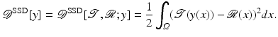 $$\displaystyle{ \mathcal{D}^{{\mathrm{SSD}}}[y] = \mathcal{D}^{{\mathrm{SSD}}}[\mathcal{T},\mathcal{R};y] = \frac{1} {2}\int _{\varOmega }(\mathcal{T} (y(x)) -\mathcal{R}(x))^{2}dx. }$$
