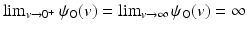 $$\lim _{v\rightarrow 0^{+}}\psi _{\text{O}}(v) =\lim _{v\rightarrow \infty }\psi _{\text{O}}(v) = \infty $$