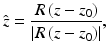 $$\displaystyle{ \hat{z} = \frac{R\,(z - z_{0})} {\vert R\,(z - z_{0})\vert }, }$$