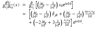 $$\displaystyle\begin{array}{rcl} \frac{\partial ^{2}\Gamma } {\partial x_{j}\partial x_{k}}(x)& =& \frac{\partial } {\partial x_{j}}\left [\left ( \frac{{\mathrm{i}}a} {\vert x\vert ^{2}} - \frac{1} {\vert x\vert ^{3}}\right )x_{k}{\mathrm{e}}^{{\mathrm{i}}a\vert x\vert }\right ] {}\\ & =& \left [\left ( \frac{{\mathrm{i}}a} {\vert x\vert ^{2}} - \frac{1} {\vert x\vert ^{3}}\right )\delta _{jk} + \left ( \frac{{\mathrm{i}}a} {\vert x\vert ^{2}} - \frac{1} {\vert x\vert ^{3}}\right )\frac{{\mathrm{i}}ax_{j}x_{k}} {\vert x\vert } \right. {}\\ & & +\left.\left (-2 \frac{{\mathrm{i}}a} {\vert x\vert ^{3}} + 3 \frac{1} {\vert x\vert ^{4}}\right )\frac{x_{j}x_{k}} {\vert x\vert } \right ]{\mathrm{e}}^{{\mathrm{i}}a\vert x\vert }. {}\\ \end{array}$$