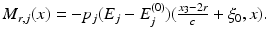 $$\displaystyle{M_{r,j}(x) = -p_{j}(E_{j} - E_{j}^{(0)})(\tfrac{x_{3}-2r} {c} +\xi _{0},x).}$$