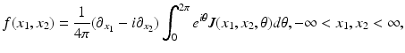 $$\displaystyle{ f(x_{1},x_{2}) = \frac{1} {4\pi }(\partial _{x_{1}} - i\partial _{x_{2}})\int _{0}^{2\pi }e^{i\theta }J(x_{ 1},x_{2},\theta )d\theta,-\infty <x_{1},x_{2} <\infty, }$$