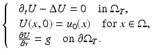 $$\displaystyle{ \left \{\begin{array}{ll} &\partial _{t}U - \Delta U = 0\quad \text{in}\ \Omega _{T}, \\ &U(x,0) = u_{0}(x)\quad \text{for}\ x \in \Omega, \\ &\frac{\partial U} {\partial \nu } = g\quad \text{on}\ \partial \Omega _{T}.\end{array} \right. }$$