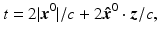 $$\displaystyle{t = 2\vert {\boldsymbol{x}}^{0}\vert /c + 2{\boldsymbol{\hat {x}}}^{0} \cdot {\boldsymbol{z}}/c,}$$