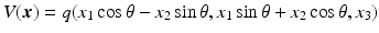 $$V ({\boldsymbol{x}}) = q(x_{1}\cos \theta - x_{2}\sin \theta,x_{1}\sin \theta + x_{2}\cos \theta,x_{3})$$