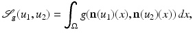 $$\displaystyle{ \mathcal{S}_{g}(u_{1},u_{2}) =\int _{\Omega }g(\mathbf{n}(u_{1})(x),\mathbf{n}(u_{2})(x))\,\mathit{dx}, }$$