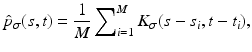 $$\displaystyle{\hat{p}_{\sigma }(s,t) = \frac{1} {M}\sum \nolimits _{i=1}^{M}K_{\sigma }(s - s_{ i},t - t_{i}),}$$
