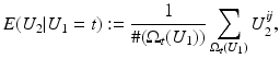 $$\displaystyle{E(U_{2}\vert U_{1} = t):= \frac{1} {\#(\Omega _{t}(U_{1}))}\sum \limits _{\Omega _{t}(U_{1})}U_{2}^{\mathit{ij}},}$$