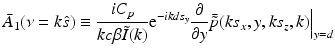 $$\displaystyle{ \bar{A}_{1}(\nu = k\hat{s}) \equiv \frac{iC_{p}} {kc\beta \tilde{I}(k)}{\mathrm{e}}^{-ikds_{y} } \frac{\partial } {\partial y}\bar{\tilde{p}}(ks_{x},y,ks_{z},k)\Big\vert _{y=d} }$$