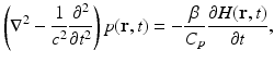 $$\displaystyle{ \left (\nabla ^{2} - \frac{1} {c^{2}} \frac{\partial ^{2}} {\partial t^{2}}\right )p(\mathbf{r},t) = - \frac{\beta } {C_{p}} \frac{\partial H(\mathbf{r},t)} {\partial t}, }$$
