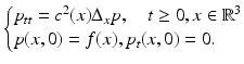 $$\displaystyle{ \left \{\begin{array}{@{}l@{}} p_{tt} = c^{2}(x)\Delta _{x}p,\quad t \geq 0,x \in \mathbb{R}^{3} \\ p(x,0) = f(x),p_{t}(x,0) = 0. \end{array} \right. }$$