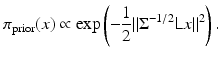$$\displaystyle{\pi _{{\mathrm{prior}}}(x) \propto \mathrm{ exp}\left (-\frac{1} {2}\|\Sigma ^{-1/2}{\mathsf{L}}x\|^{2}\right ).}$$