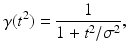 $$\displaystyle{ \gamma (t^{2}) = \frac{1} {1 + t^{2}/\sigma ^{2}}, }$$