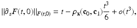 $$\displaystyle{\|\partial _{s}F(t,0)\|_{F(t,0)} = t -\rho _{{\mathbf{x}}}(\mathbf{c}_{0},\mathbf{c}_{1})\frac{t^{3}} {6} + o(t^{3}),}$$