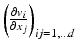 $$\left (\frac{\partial v_{i}} {\partial x_{j}}\right )_{ij=1,\ldots d}$$