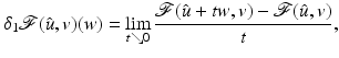 $$\displaystyle{\delta _{1}\mathcal{F}(\hat{u},v)(w) =\lim\limits_{t\searrow 0}\frac{\mathcal{F}(\hat{u} + tw,v) -\mathcal{F}(\hat{u},v)} {t},}$$