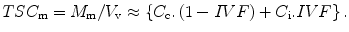 
$$ TS{C}_{\mathrm{m}}={M}_{\mathrm{m}}/{V}_{\mathrm{v}}\approx \left\{{C}_{\mathrm{c}}.\left(1- IVF\right)+{C}_{\mathrm{i}}. IVF\right\}. $$
