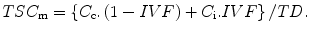 
$$ TS{C}_{\mathrm{m}}=\left\{{C}_{\mathrm{c}}.\left(1- IVF\right)+{C}_{\mathrm{i}}. IVF\right\}/ TD. $$
