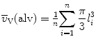 
$$ {\overline{v}}_{\text{V}}(\text{alv})=\frac{1}{n}{\displaystyle \sum _{i=1}^{n}\frac{\pi }{3}{l}_{i}^{3}}$$
