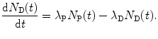 $$ \frac{\mathrm{d}N_{\mathrm{D}}(t)}{\mathrm{d}t} = \lambda _{\mathrm{P}}N_{\mathrm{P}}(t) - \lambda _{\mathrm{D}}N_{\mathrm{D}}(t). $$