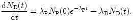 $$ \frac{\mathrm{d}N_{\mathrm{D}}(t)}{\mathrm{d}t} = \lambda _{\mathrm{P}}N_{\mathrm{P}}(0)e^{ - \lambda _{\mathrm{P}}t} - \lambda _{\mathrm{D}}N_{\mathrm{D}}(t). $$