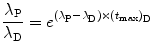 $$ \frac{\lambda _{\mathrm{P}}}{\lambda _{\mathrm{D}}} = e^{(\lambda _{\mathrm{P}} - \lambda _{\mathrm{D}}) {\times} (t_{\max })_{\mathrm{D}}} $$