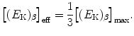 $$ \bigl[(E_{\mathrm{K}})_{\beta} \bigr]_{\mathrm{eff}} = \frac{1}{3} \bigl[(E_{\mathrm{K}})_{\beta} \bigr]_{\max }. $$