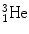 ${}_{1}^{3}\mathrm{He}$