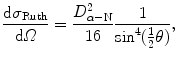 $$ \frac{\mathrm{d}\sigma _{\mathrm{Ruth}}}{\mathrm{d}\varOmega } = \frac{D_{\alpha - \mathrm{N}}^{2}}{16}\frac{1}{\sin ^{4}(\tfrac{1}{2}\theta )}, $$