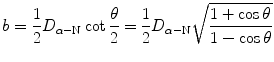 $$ b=\frac{1}{2}D_{\alpha-\mathrm{N}}\cot\frac{\theta}{2}= \frac{1}{2}D_{\alpha-\mathrm{N}}\sqrt{\frac{1+\cos\theta}{1-\cos\theta}} $$