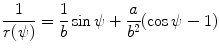 $$ \frac{1}{r(\psi)}=\frac{1}{b}\sin\psi+\frac{a}{b^2}(\cos\psi-1) $$