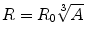 $R = R_{0}\sqrt[3]{A}$