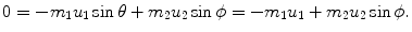 $$ 0 = - m_{1}u_{1}\sin \theta + m_{2}u_{2} \sin \phi = - m_{1}u_{1} + m_{2}u_{2} \sin \phi. $$