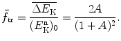 $$ \bar{f}_{\mathrm{tr}}=\frac{\overline{\Delta E_{\mathrm{K}}}}{(E^{\mathrm{n}}_{\mathrm{K}})_0} =\frac{2A}{(1+A)^2}. $$